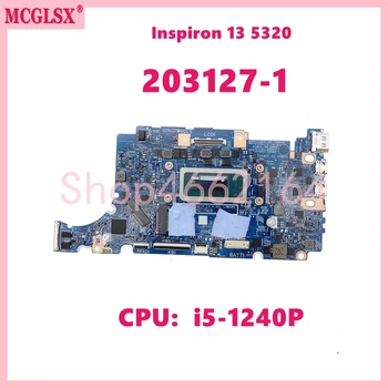 203127-1 С процесор i5-1240P дънна Платка за лаптоп Dell INSPIRON 13 5320 дънна Платка КН 0R74FG Напълно Тествани В ред